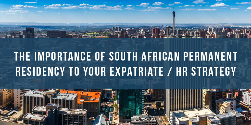 The importance of South African permanent residency to your expatriate / HR strategy