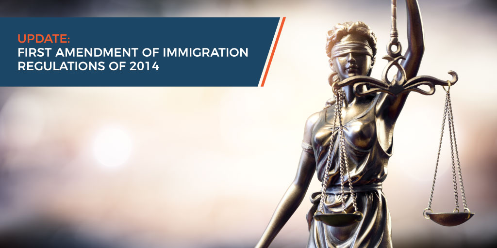 Update: First amendment of immigration regulations of 2014