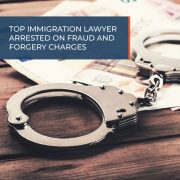 Top immigration lawyer arrested on fraud and forgery charges