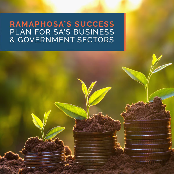 Ramaphosa’s success plan for SA’s business & government sectors