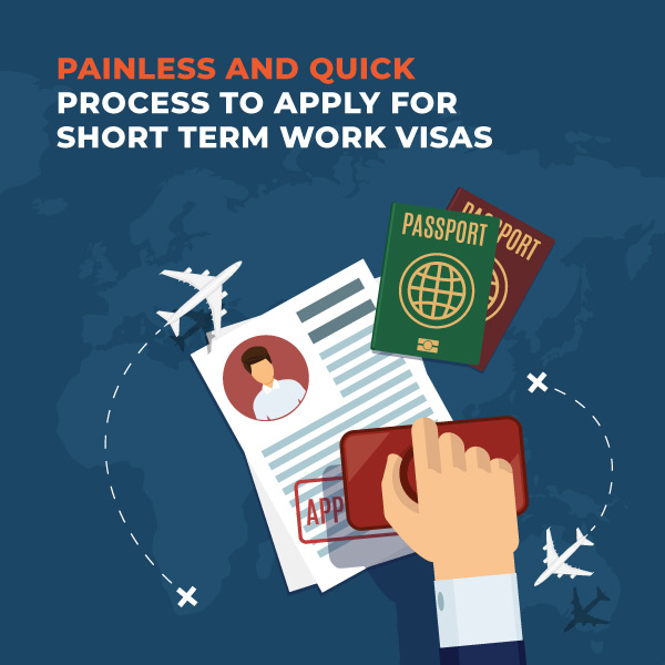 Painless and quick process to apply for short team work visas