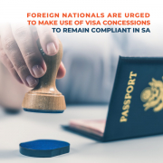 Foreign Nationals are Urged to Make Use of Visa Concessions To Remain Compliant in SA