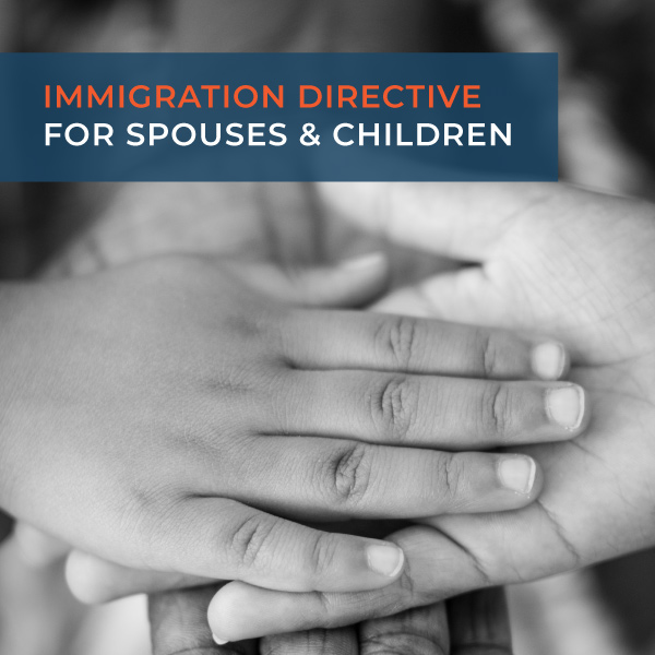 Immigration directive for spouses and children