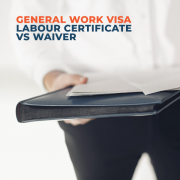 General-Work-Visa-Labour-Certificate-vs-Waiver