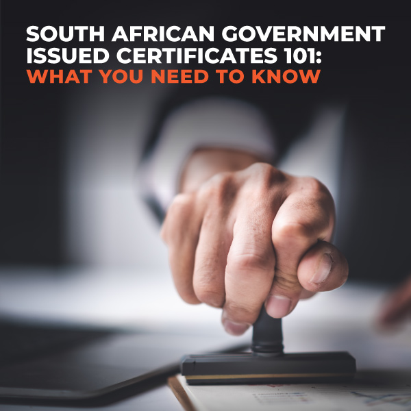 South African Government Issued Certificates 101 What You Need to Know