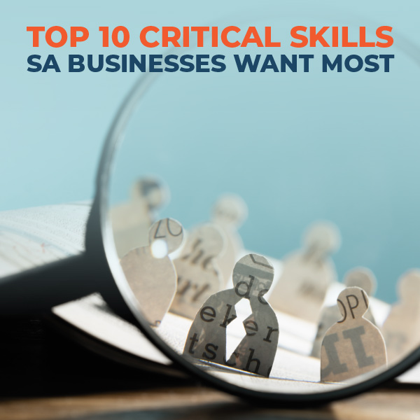 Top 10 Critical Skills SA Businesses Want Most